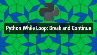 16 How to use Break and Continue in Python While Loop