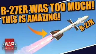War Thunder - R-27ER was WAY TOO MUCH! The R-27R is AMAZING!
