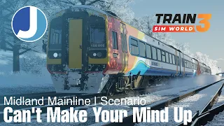 Train Sim World 3 | Midland Mainline DLC | Class 158 | Can't Make Your Mind Up Scenario