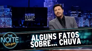 The Noite (10/03/15) - Alguns fatos sobre: Chuva