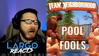 Team Neighborhood Ep3 - Pool Fools - Largo Reacts