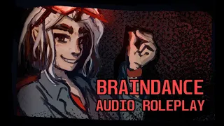 Braindance  ||  M4A Audio Roleplay