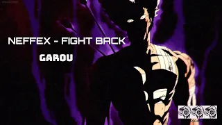 Garou [AMV] NEFFEX - Fight Back