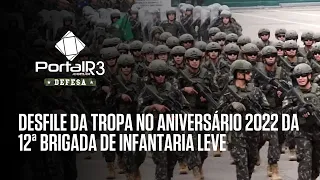 Tropa desfila no aniversário 2022 da 12ª Brigada de Infantaria Leve em Caçapava