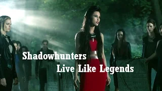 Shadowhunters | Live Like Legends