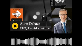 The Way To Work: Alain Dehaze on the future of work in the post-pandemic world
