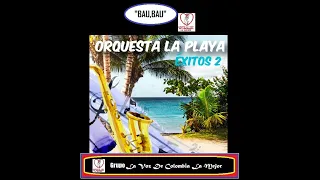 Bau,Bau Orquesta la Playa FDO