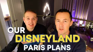 OUR DISNEYLAND PARIS PLANS
