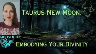 Taurus New Moon: Embodying Your Divinity