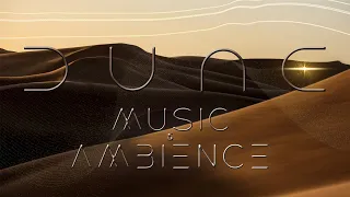 Dune - Relaxing Music and Ambience of Arrakis - William Maytook