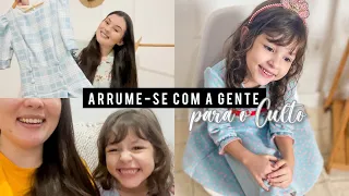 Arrume-se com a gente para o culto / Mãe e Filha ✨ Mensagem da parte de Deus no final