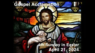 Spirit & Psalm - Gospel Acclamation - 4th Sunday in Easter - April 21, 2024