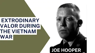 US Army Captain Joe Hooper:  Unforgettable Valor & Medal of Honor Recipient #usa #history #podcast