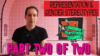 A-Level Film Studies – Representation & Gender Stereotypes (Part 2 of 2)