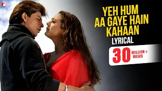 Lyrical: Yeh Hum Aa Gaye Hain Kahaan Song with Lyrics | Veer-Zaara | Shah Rukh Khan | Javed Akhtar