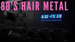 Axe Fx III Hair Metal Tone Tutorial