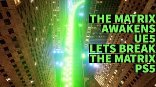 THE MATRIX AWAKENS | UE5 | LETS BREAK THE MATRIX  / 3HR STREAM | PS5