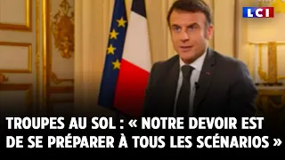 Troupes au sol : « Notre devoir est de se préparer à tous les scénarios », répond Macron