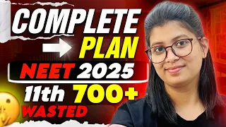 11th wasted 😭| Complete Month wise plan for NEET 2025| 700+ marks | #neet #neet2025