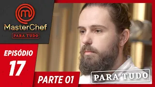 MASTERCHEF PARA TUDO (23/07/2019) | PARTE 1 | EP 17