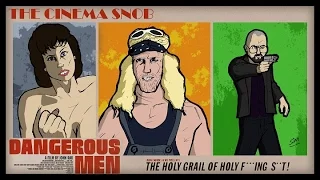Dangerous Men - The Cinema Snob