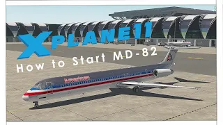 EASY TRICK!!!! How to Start MD-82 in X-plane 11