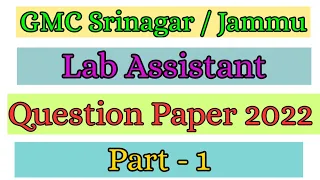 Lab Technician Question paper GMC Srinagar 2022||Lab technician/Lab assistant gmc Srinagar/gmc jammu