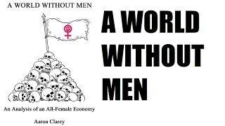 "A World Without Men" NOW AVAILABLE!