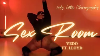 Sex Room | Vedo ft. Lloyed | Lady Lettos Choreography