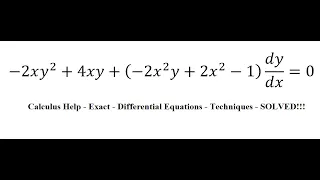 Calculus Help: Exact - Differential Equations - -2xy^2+4xy+(-2x^2 y+2x^2-1)  dy/dx=0 - Techniques