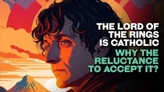 The Catholicity of The Lord of The Rings - w/ Joseph Pearce