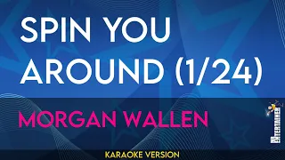 Spin You Around (1-24) - Morgan Wallen (KARAOKE)