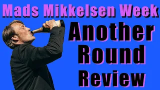 Another Round AKA Druk Review - Mads Mikkelsen Week