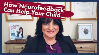 How Neurofeedback Can Help Your Child