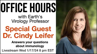 Office Hours with Earth's Virology Professor Livestream 1/17/24 8 pm EST