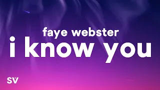 Faye Webster - I Know You (Lyrics)