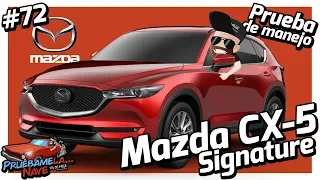 Mazda CX-5 Signature | PruebameLa... Nave #72 | Reseña