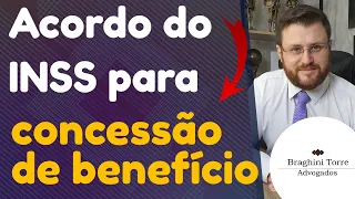 Acordo do INSS para concessão de benefício!