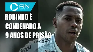 Robinho é condenado em segunda instância a 9 anos de prisão