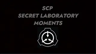 SCP Secret Laboratory (SCARY) Moments