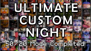 Ultimate Custom Night: 50/20 Mode Completed!