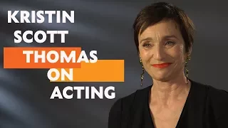 "You just have to learn to not take it all personally" | Kristin Scott Thomas on Acting