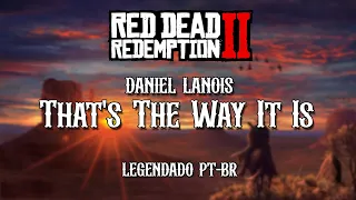Daniel Lanois - That's The Way It Is (Tradução PT-BR ) [Soundtrack Red Dead Redemption 2]