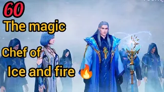 The magic chef of ice and fire 🔥 episode 60 explain in hindi @mr.explainvoice5346
