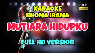 KARAOKE RHOMA IRAMA "MUTIARA HIDUPKU" - ORGEN TUNGGAL