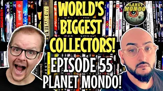 WORLD'S BIGGEST COLLECTORS EPISODE 55 With PLANET MONDO!