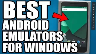 5 Best Android Emulators for Windows