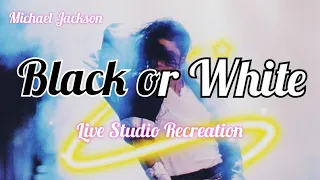 Michael Jackson - Black or White Live Studio Recreation (by KMJ'S MOONWALKER)