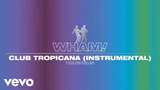 Wham! - Club Tropicana (Instrumental - Official Visualiser)