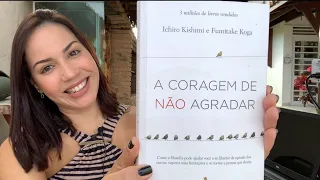 Desenvolvimento Pessoal: “ A Coragem de não Agradar”